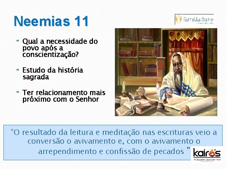 Neemias 11 Qual a necessidade do povo após a conscientização? Estudo da história sagrada