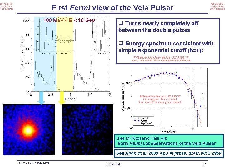 First Fermi view of the Vela Pulsar 100 Me. V < E < 10