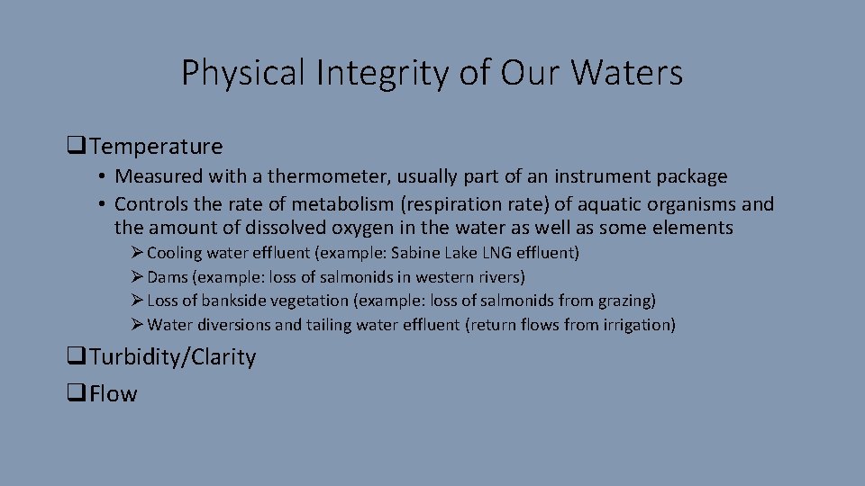 Physical Integrity of Our Waters q. Temperature • Measured with a thermometer, usually part