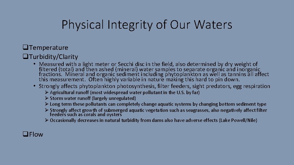 Physical Integrity of Our Waters q. Temperature q. Turbidity/Clarity • Measured with a light