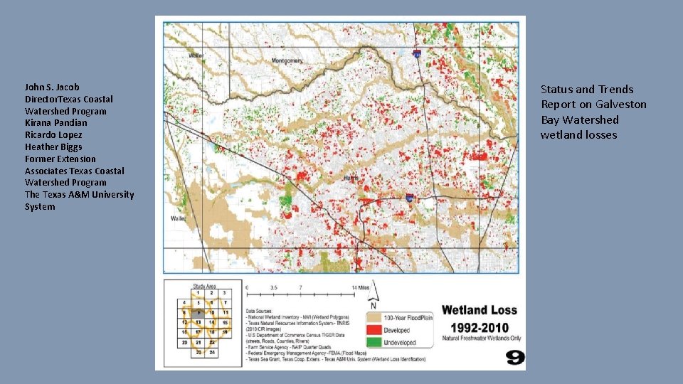 John S. Jacob Director. Texas Coastal Watershed Program Kirana Pandian Ricardo Lopez Heather Biggs