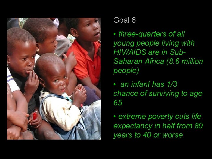 Goal 6 Goal 2 • three-quarters of all young people living with HIV/AIDS are