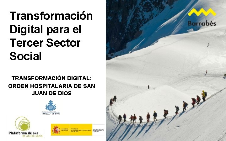 Transformación Digital para el Tercer Sector Social TRANSFORMACIÓN DIGITAL: ORDEN HOSPITALARIA DE SAN JUAN