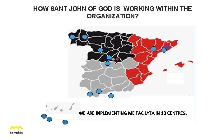 HOW SANT JOHN OF GOD IS WORKING WITHIN THE ORGANIZATION? WE ARE INPLEMENTING ME