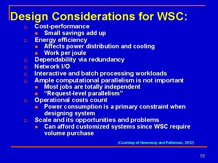 Design Considerations for WSC: q q q q Cost-performance n Small savings add up