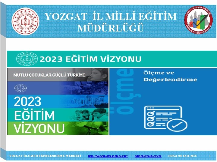 YOZGAT İL MİLLİ EĞİTİM MÜDÜRLÜĞÜ YOZGAT ÖLÇME DEĞERLENDİRME MERKEZİ http: //yozgatodm. meb. gov. tr/