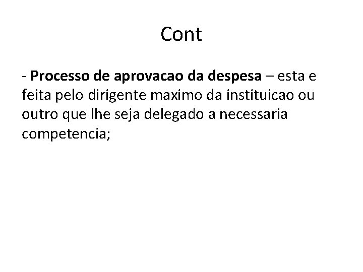 Cont - Processo de aprovacao da despesa – esta e feita pelo dirigente maximo