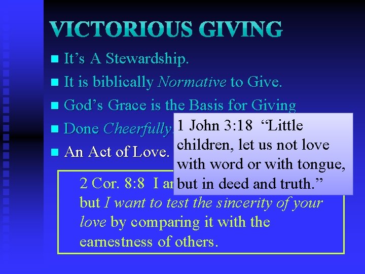 It’s A Stewardship. n It is biblically Normative to Give. n God’s Grace is