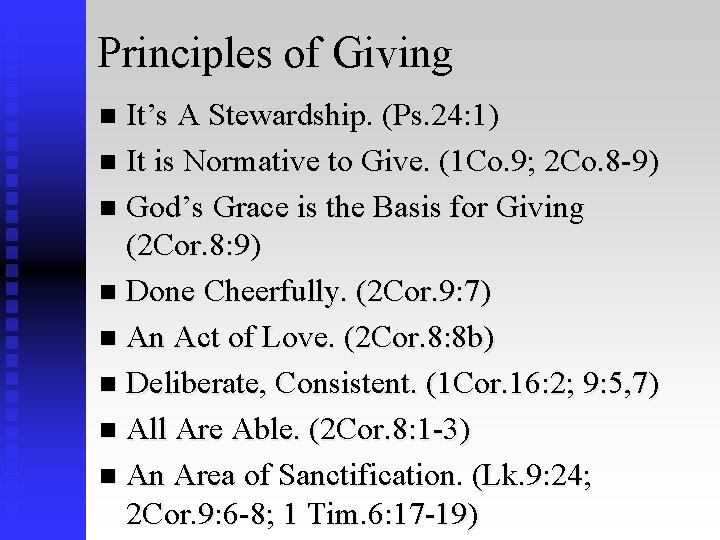 Principles of Giving It’s A Stewardship. (Ps. 24: 1) n It is Normative to