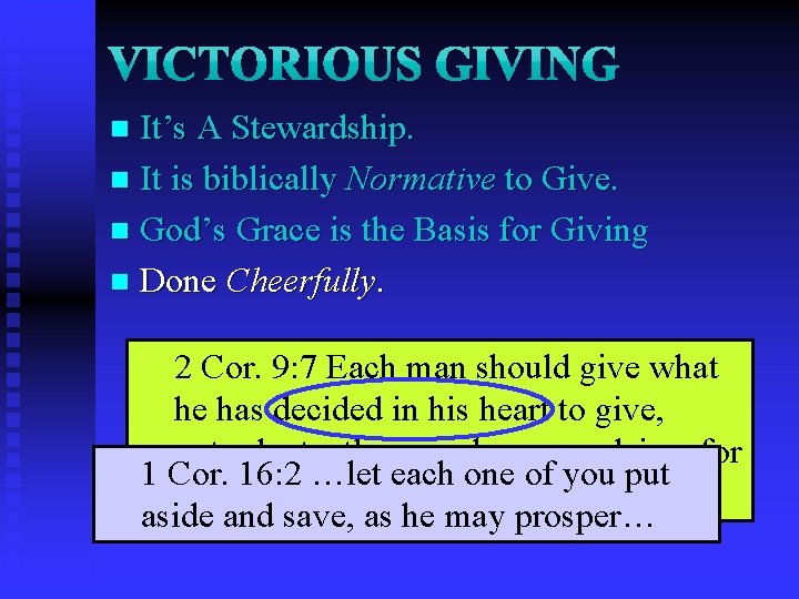 It’s A Stewardship. n It is biblically Normative to Give. n God’s Grace is