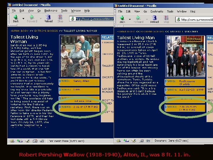 Robert Pershing Wadlow (1918 -1940), Alton, IL, was 8 ft. 11. in. 
