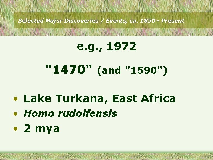 Selected Major Discoveries / Events, ca. 1850 - Present e. g. , 1972 "1470"