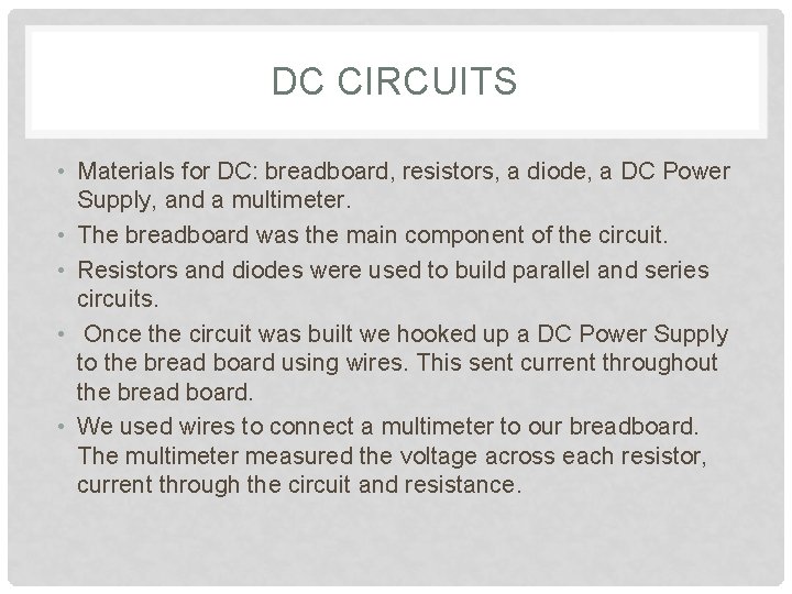 DC CIRCUITS • Materials for DC: breadboard, resistors, a diode, a DC Power Supply,