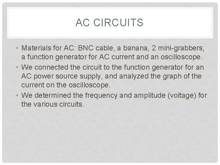 AC CIRCUITS • Materials for AC: BNC cable, a banana, 2 mini-grabbers, a function