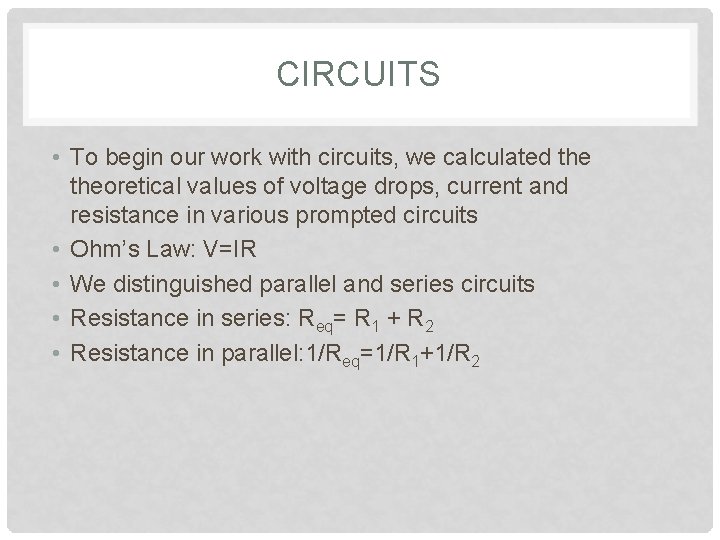 CIRCUITS • To begin our work with circuits, we calculated theoretical values of voltage