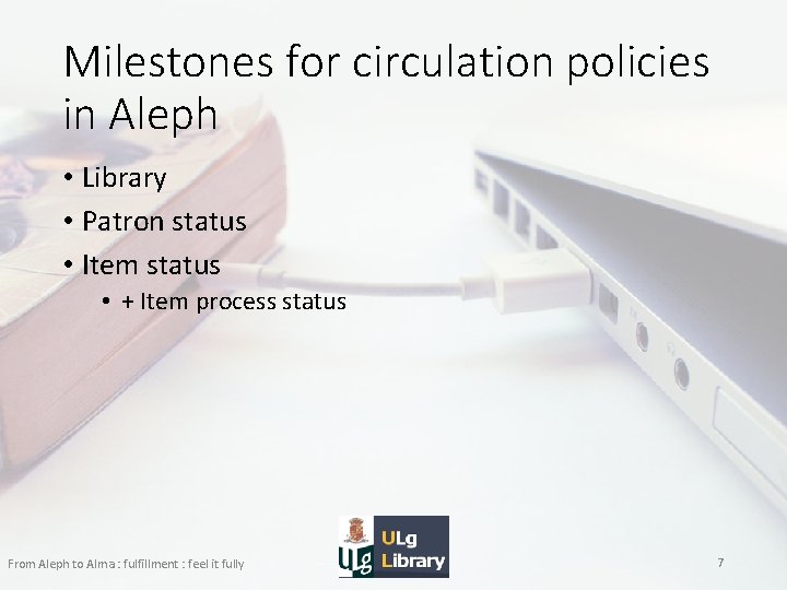 Milestones for circulation policies in Aleph • Library • Patron status • Item status