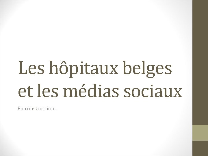 Les hôpitaux belges et les médias sociaux En construction… 
