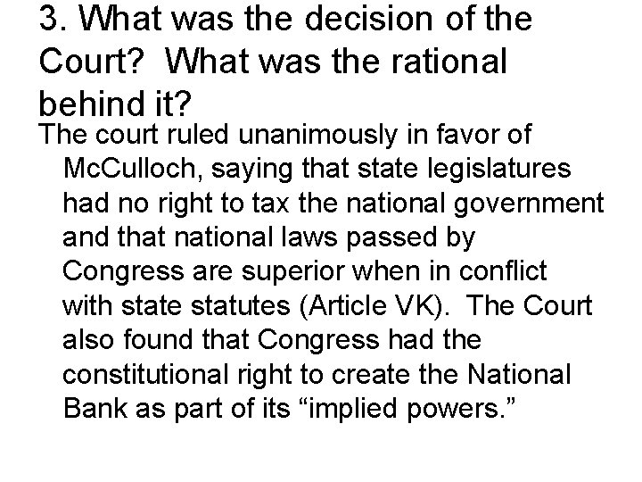 3. What was the decision of the Court? What was the rational behind it?