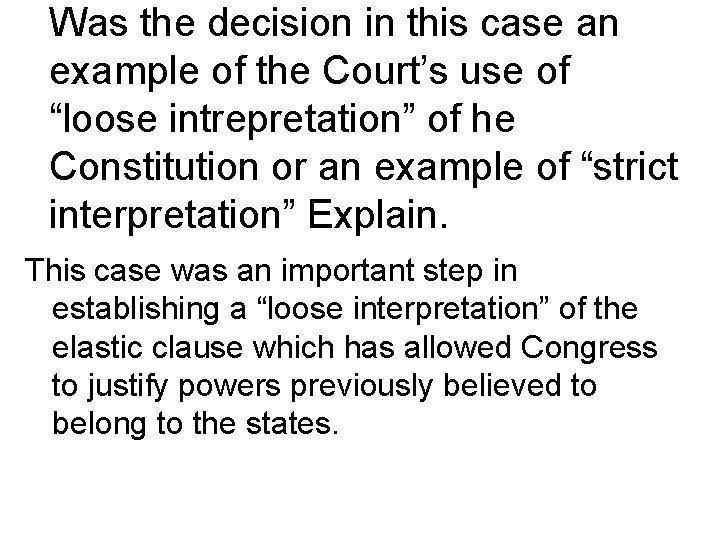 Was the decision in this case an example of the Court’s use of “loose