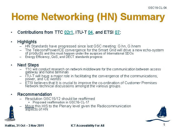 GSC 16 -CL-04 Home Networking (HN) Summary • Contributions from TTC 02 r 1,