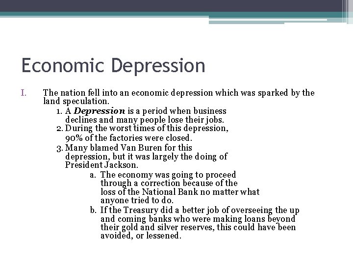 Economic Depression I. The nation fell into an economic depression which was sparked by