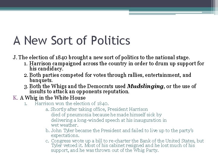 A New Sort of Politics J. The election of 1840 brought a new sort