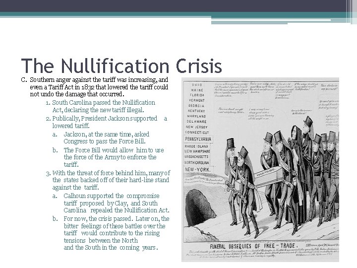 The Nullification Crisis C. Southern anger against the tariff was increasing, and even a