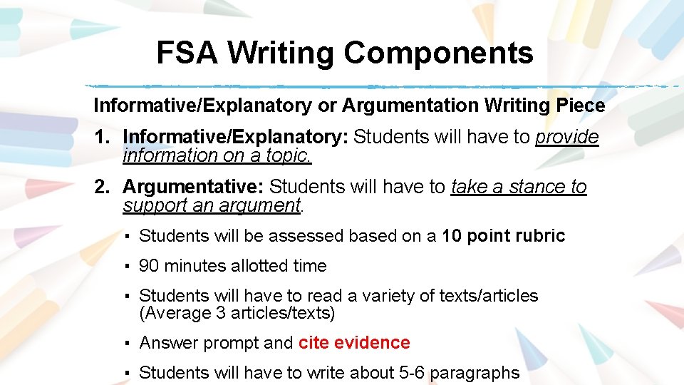 FSA Writing Components Informative/Explanatory or Argumentation Writing Piece 1. Informative/Explanatory: Students will have to FSA Writing Components Informative/Explanatory or Argumentation Writing Piece 1. Informative/Explanatory: Students will have to