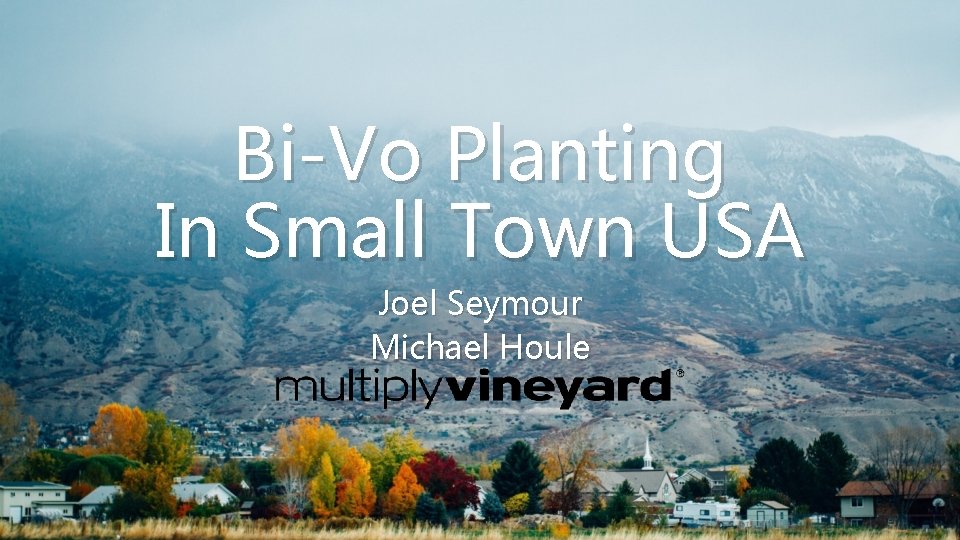 BiVo Planting In Small Town USA Joel Seymour