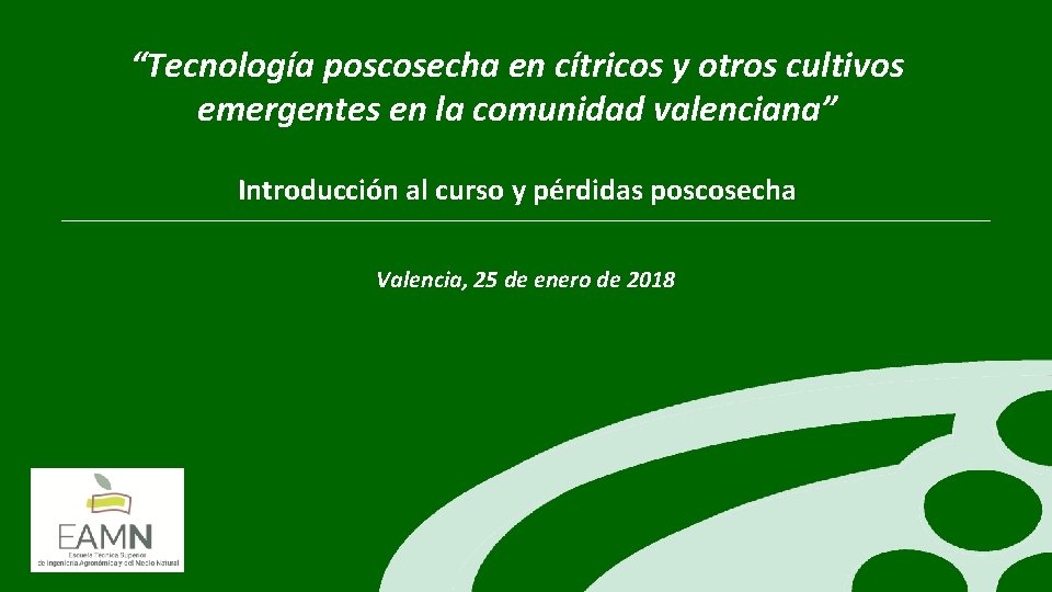 “Tecnología poscosecha en cítricos y otros cultivos emergentes en la comunidad valenciana” Introducción al