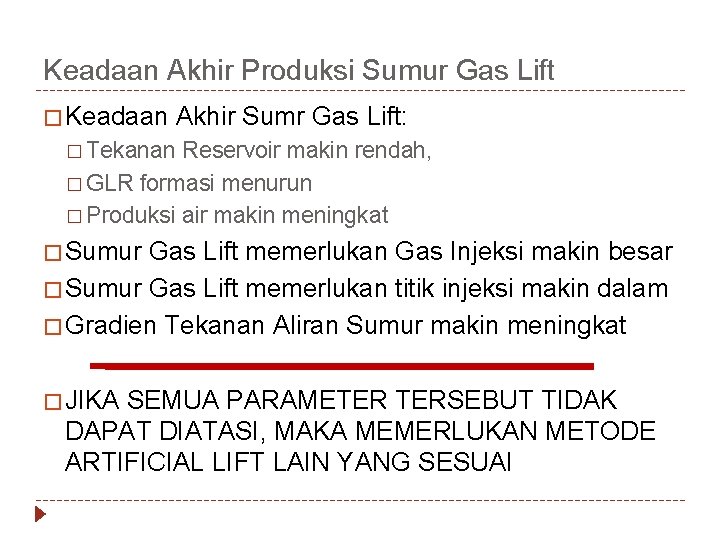 Keadaan Akhir Produksi Sumur Gas Lift � Keadaan Akhir Sumr Gas Lift: � Tekanan