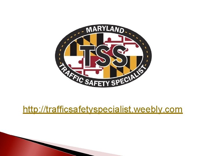 http: //trafficsafetyspecialist. weebly. com 