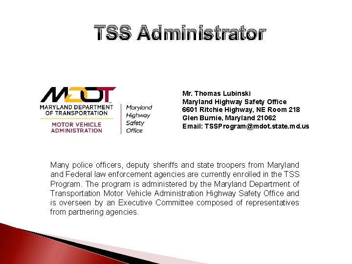 TSS Administrator Mr. Thomas Lubinski Maryland Highway Safety Office 6601 Ritchie Highway, NE Room