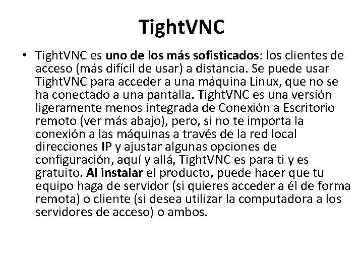 Tight. VNC • Tight. VNC es uno de los más sofisticados: los clientes de