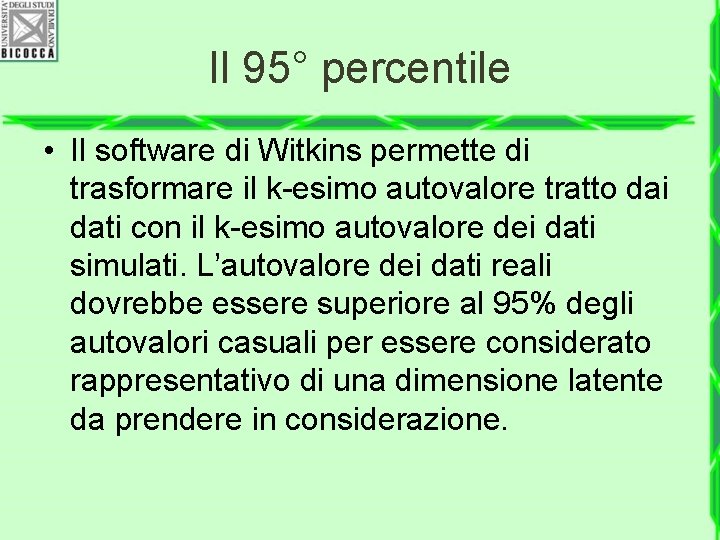 Il 95° percentile • Il software di Witkins permette di trasformare il k-esimo autovalore