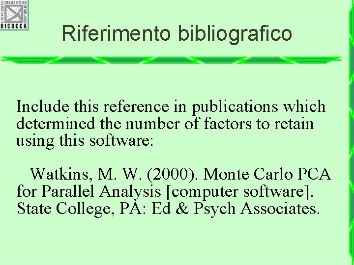 Riferimento bibliografico Include this reference in publications which determined the number of factors to