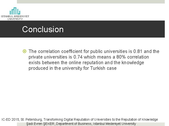 Conclusion The correlation coefficient for public universities is 0. 81 and the private universities