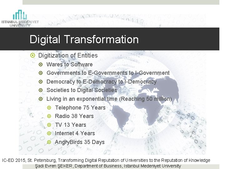 Digital Transformation Digitization of Entities Wares to Software Governments to E-Governments to I-Government Democracy