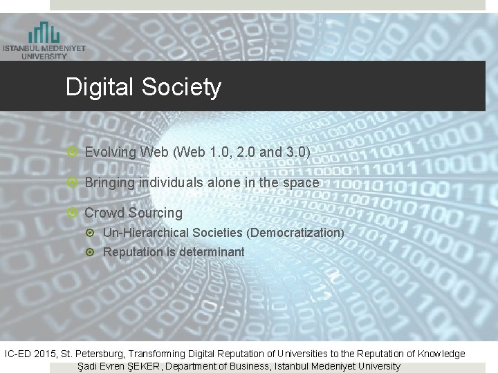 Digital Society Evolving Web (Web 1. 0, 2. 0 and 3. 0) Bringing individuals