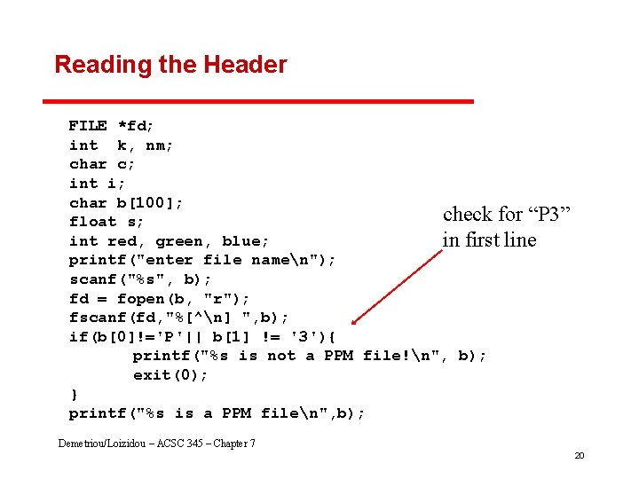 Reading the Header FILE *fd; int k, nm; char c; int i; char b[100];