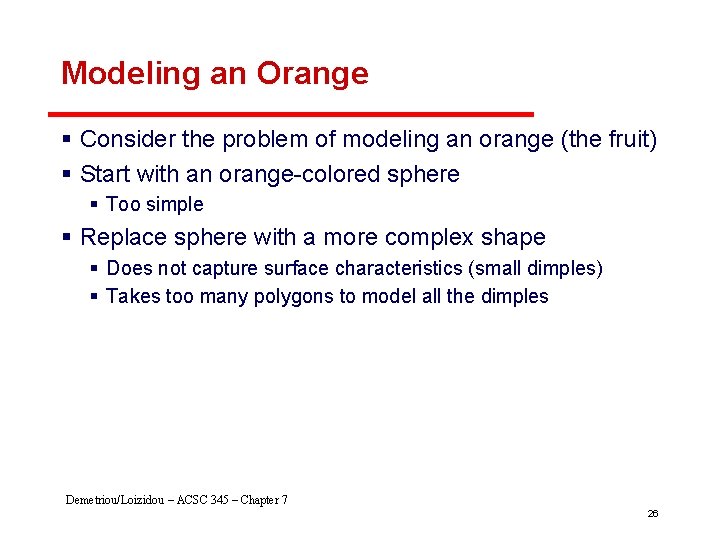 Modeling an Orange § Consider the problem of modeling an orange (the fruit) §