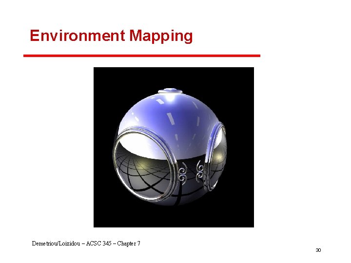 Environment Mapping Demetriou/Loizidou – ACSC 345 – Chapter 7 30 