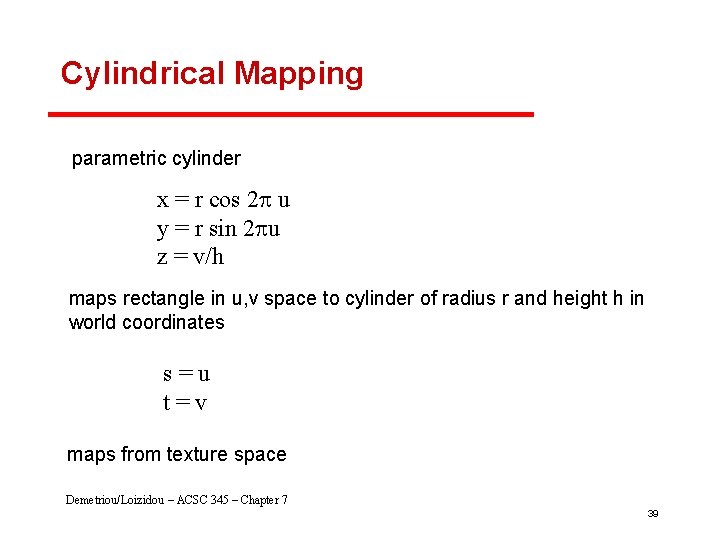 Cylindrical Mapping parametric cylinder x = r cos 2 p u y = r