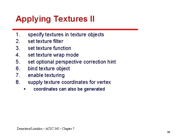 Applying Textures II 1. 2. 3. 4. 5. 6. 7. 8. specify textures in