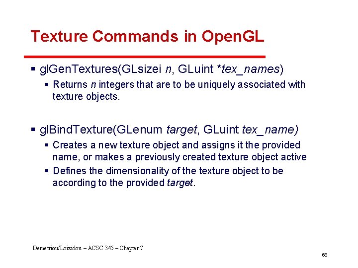 Texture Commands in Open. GL § gl. Gen. Textures(GLsizei n, GLuint *tex_names) § Returns