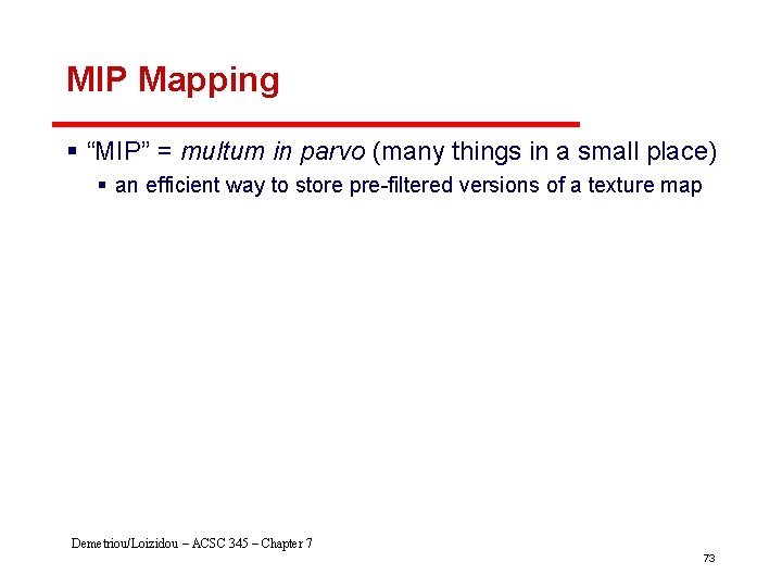 MIP Mapping § “MIP” = multum in parvo (many things in a small place)