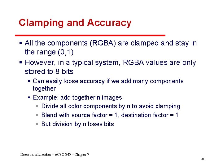 Clamping and Accuracy § All the components (RGBA) are clamped and stay in the