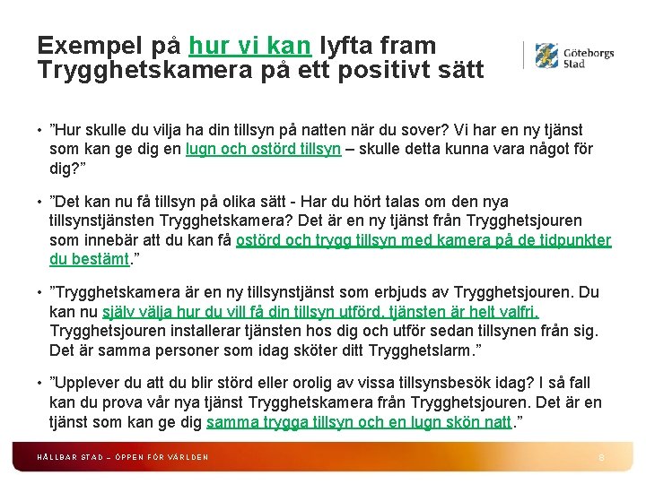 Exempel på hur vi kan lyfta fram Trygghetskamera på ett positivt sätt • ”Hur