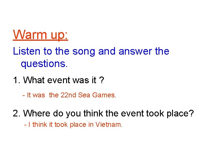 Warm up: Listen to the song and answer the questions. 1. What event was