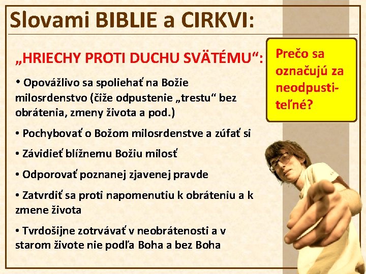 Slovami BIBLIE a CIRKVI: „HRIECHY PROTI DUCHU SVÄTÉMU“: Prečo sa • Opovážlivo sa spoliehať